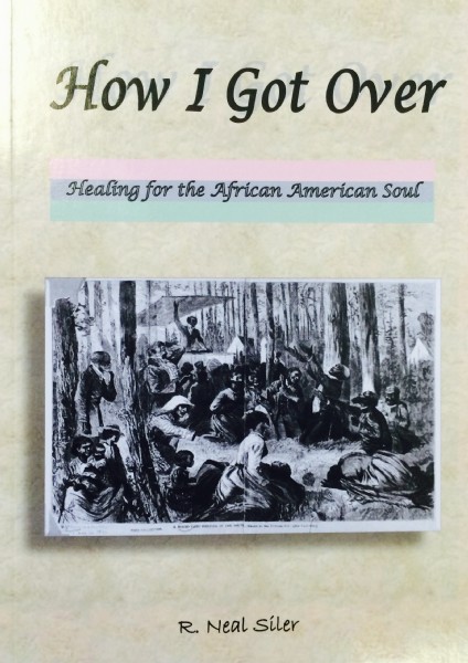 How I Got Over: Healing For The African American Soul